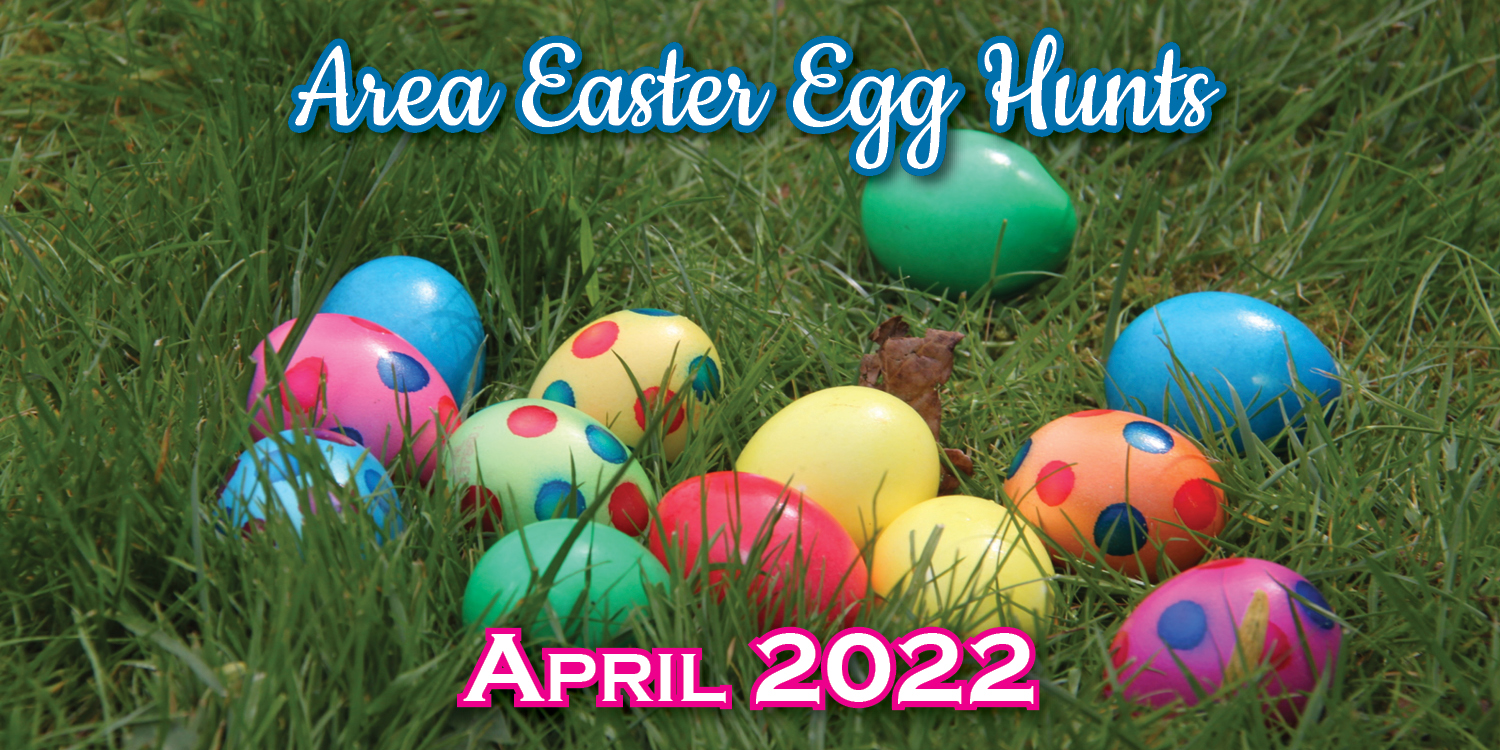 2022 Area Easter Egg Hunts Experience ColumbiaMontour Counties